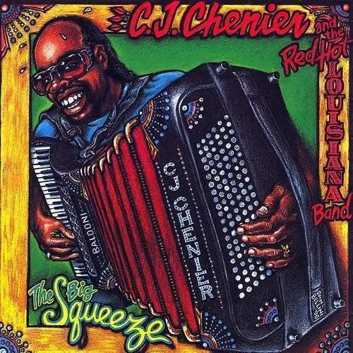 C Chenier J & Red Hot Louisia - Big Squeeze vinyl record cover