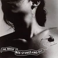 We Brave Bee Stings and All