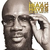 Ultimate Isaac Hayes: Can You Dig It