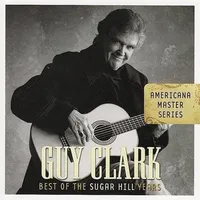 Guy Clark Americana Master Series: Best Of The Sugar Hill Years