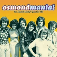 Osmondmania: Osmond Family Greatest Hits
