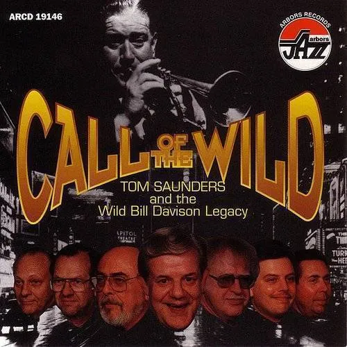 Tom Saunders & The Wild Bill Davison Legacy - Call of the Wild vinyl record cover
