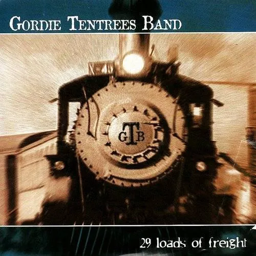 Gordie Tentrees Band - 29 Loads Of Freight vinyl record cover