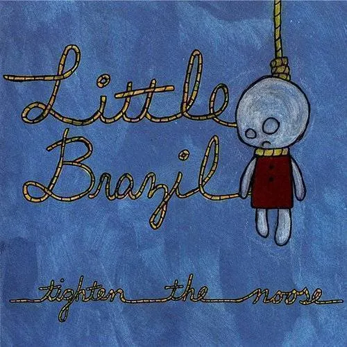 Little Brazil - Tighten The Noose vinyl record cover