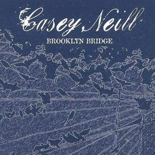 Casey Neill - Brooklyn Bridge vinyl record cover