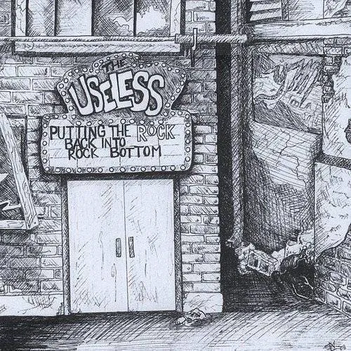The Useless - Putting the Rock Back Into Rock Bottom vinyl record cover