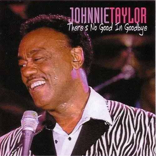 Johnnie Taylor - There's No Good in Goodbye vinyl record cover
