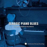 Classic Piano Blues: From Smithsonian Folkways