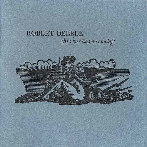Robert Deeble - This Bar Has No One Left vinyl record cover