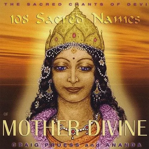Craig Pruess & Ananda - 108 Sacred Names of Mother Divine: Sacred Chants vinyl record cover