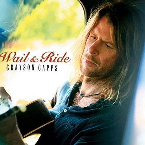 Grayson Capps - Wail & Ride vinyl record cover