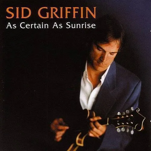 Sid Griffin - As Certain As Sunrise vinyl record cover
