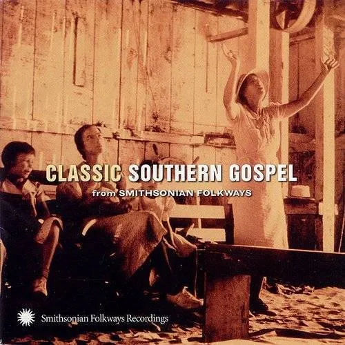 Classic Southern Gospel From Smithsonian Folkways - Classic Southern Gospel: From Smithsonian Folkways vinyl record cover
