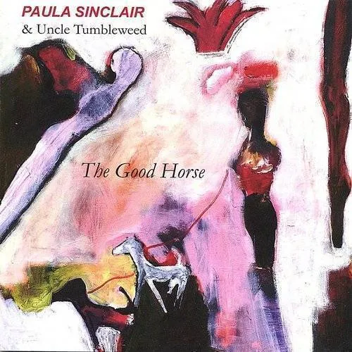 Paula Sinclair & Uncle Tumbleweed - Good Horse vinyl record cover
