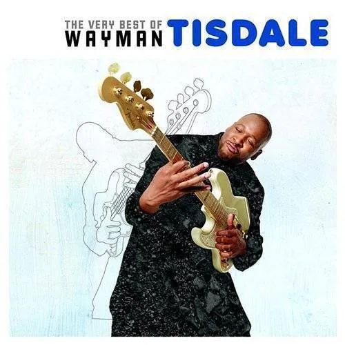 Wayman Tisdale - The Very Best Of Wayman Tisdale vinyl record cover