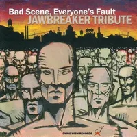 Jawbreaker Tribute: Bad Scene Everyone's Fault