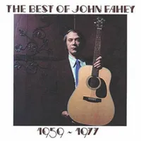 The Best Of John Fahey 1959-1977