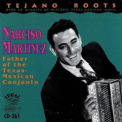 Narciso Martinez - Father of the Texas Mexican Conjunto vinyl record cover