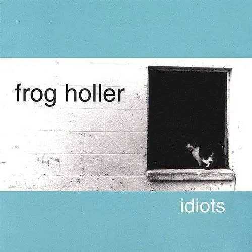 Frog Holler - Idiots vinyl record cover
