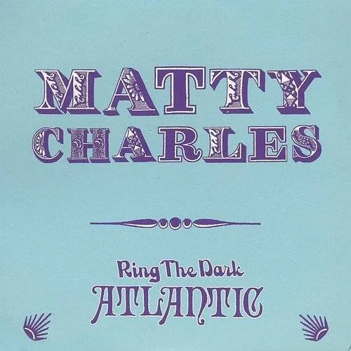 Matty Charles - Ring the Dark Atlantic vinyl record cover