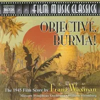 Objective, Burma! (The 1945 Film Score of Franz Waxman)