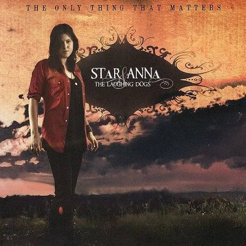 Star Anna & The Laughing Dogs - Only Thing That Matters vinyl record cover