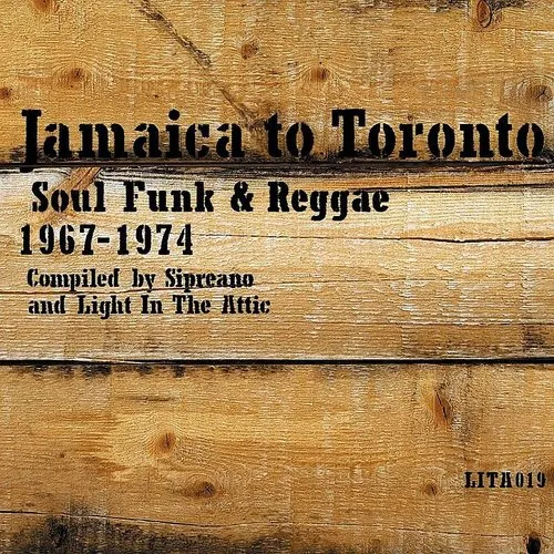 Jamaica To Toronto Soul Funk & Reggae 67-74 / Var - Jamaica To Toronto: Soul Funk and Reggae 1967-1974 vinyl record cover