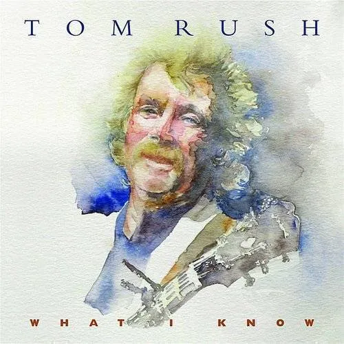 Tom Rush - What I Know vinyl record cover