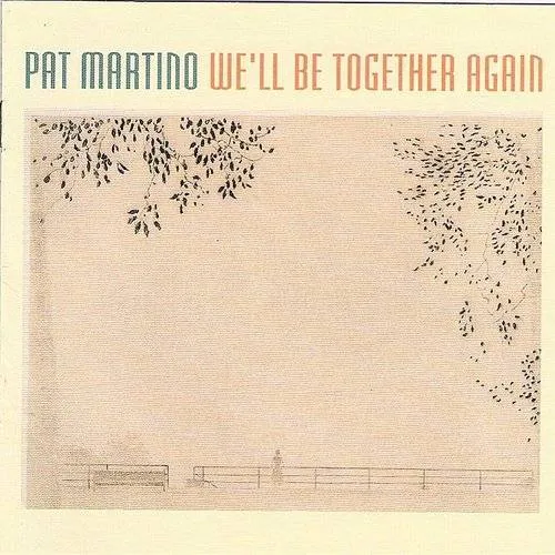 Pat Martino - We'll Be Together Again vinyl record cover