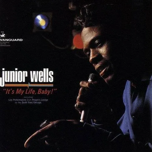 Junior Wells - It's My Life Baby vinyl record cover