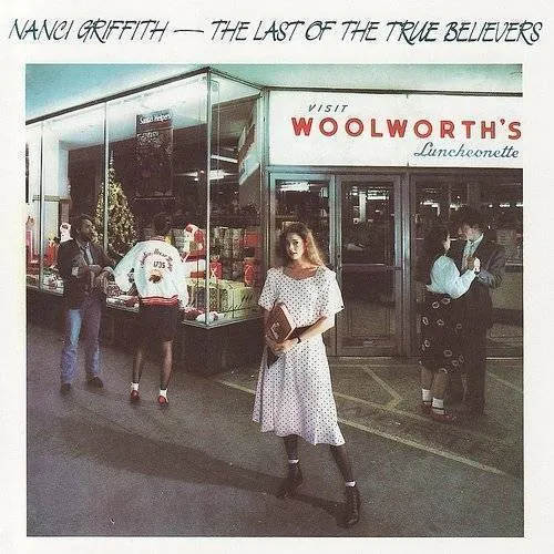 Nanci Griffith - Last of the True Believers vinyl record cover