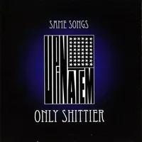 Same Songs Only Shittier