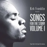 Kirk Franklin Presents: Songs For The Storm 1