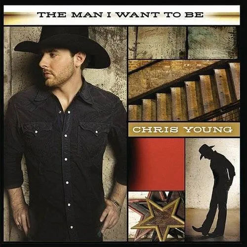 Chris Young - The Man I Want To Be vinyl record cover
