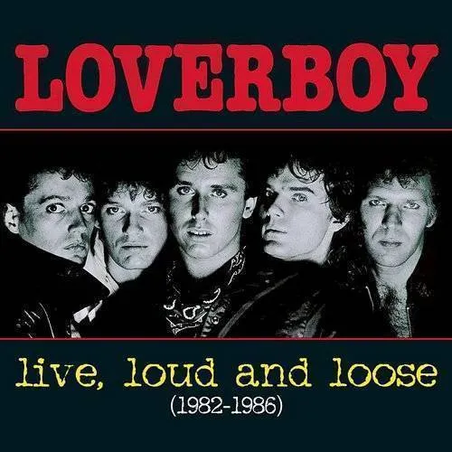 Loverboy - Live, Loud and Loose 1982-1986 vinyl record cover