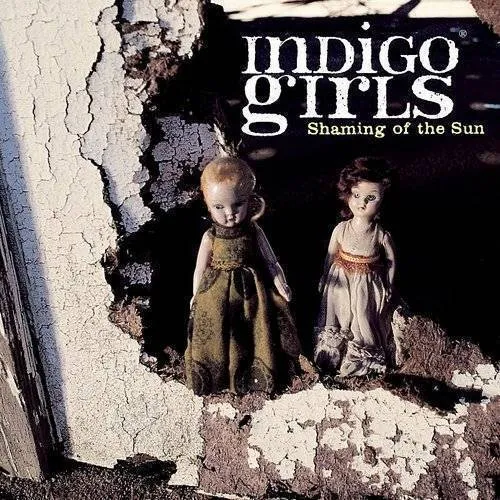Indigo Girls - Shaming of the Sun vinyl record cover