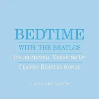 Bedtime with Beatles: A Lullaby Album (Blue)