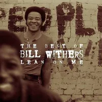 Lean On Me: The Best Of Bill Withers