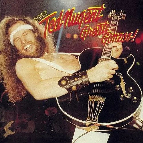 Ted Nugent - Great Gonzos: The Best Of Ted Nugent vinyl record cover