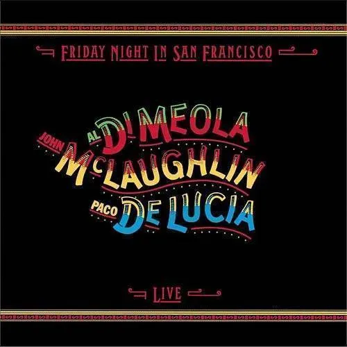 John McLaughlin, Al Di Meola, Paco De Lucia  - Friday Night In San Francisco - Live (remastered) vinyl record cover