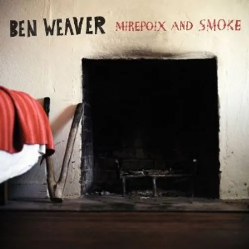 Ben Weaver - Mirepoix & Smoke vinyl record cover