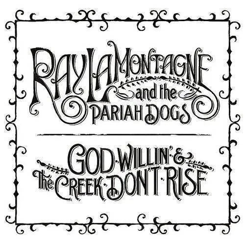 Ray LaMontagne & The Pariah Dogs - God Willin' and The Creek Don't Rise vinyl record cover