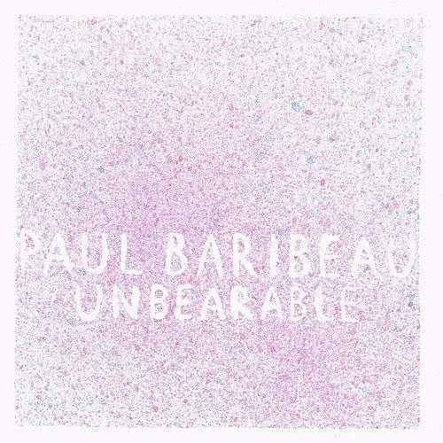 Paul Baribeau - Unbearable vinyl record cover