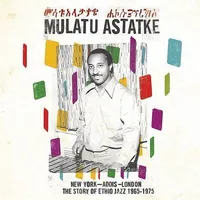 New York Addis London: The Story Of Ethio Jazz 1965-1975