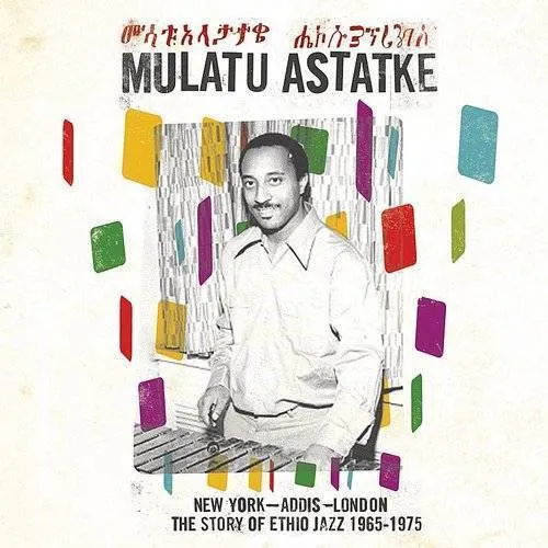 Mulatu Astatke - New York Addis London: The Story Of Ethio Jazz 1965-1975 vinyl record cover