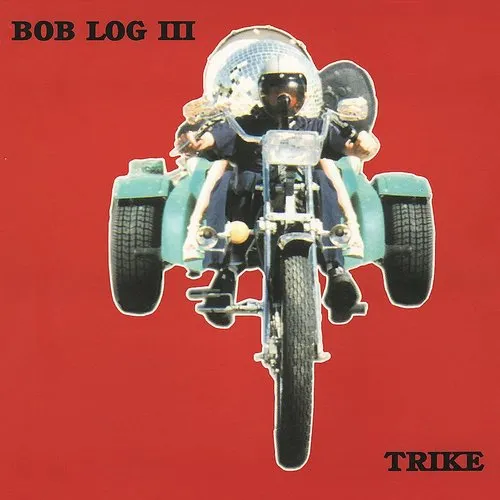 Bob Log III - Trike vinyl record cover
