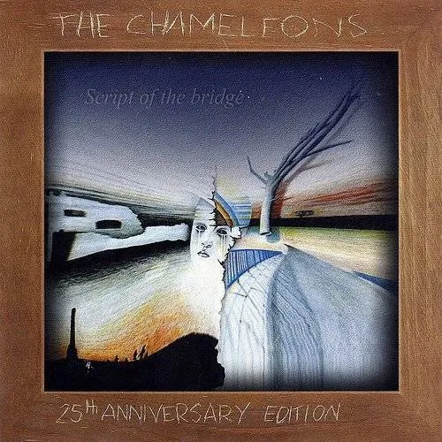 Chameleons - Script Of The Bridge-25th Anniversary Edition vinyl record cover