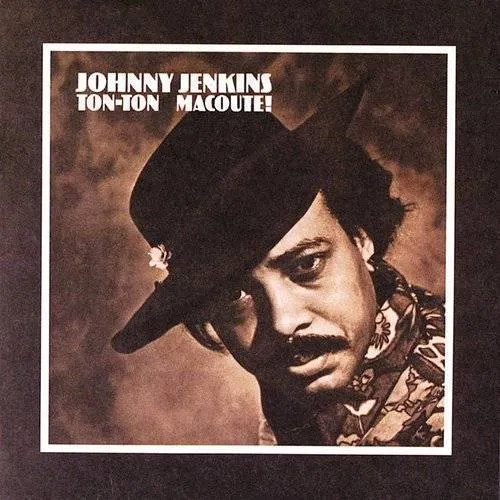 Johnny Jenkins - Ton-Ton MacOute vinyl record cover