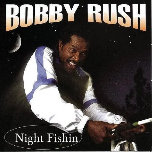 Bobby Rush - Night Fishin vinyl record cover