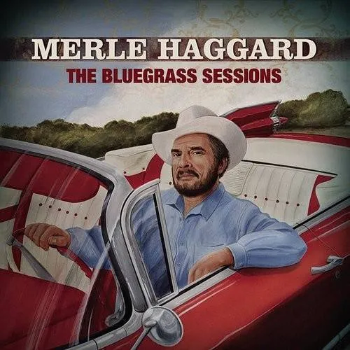 Merle Haggard - The Bluegrass Sessions vinyl record cover